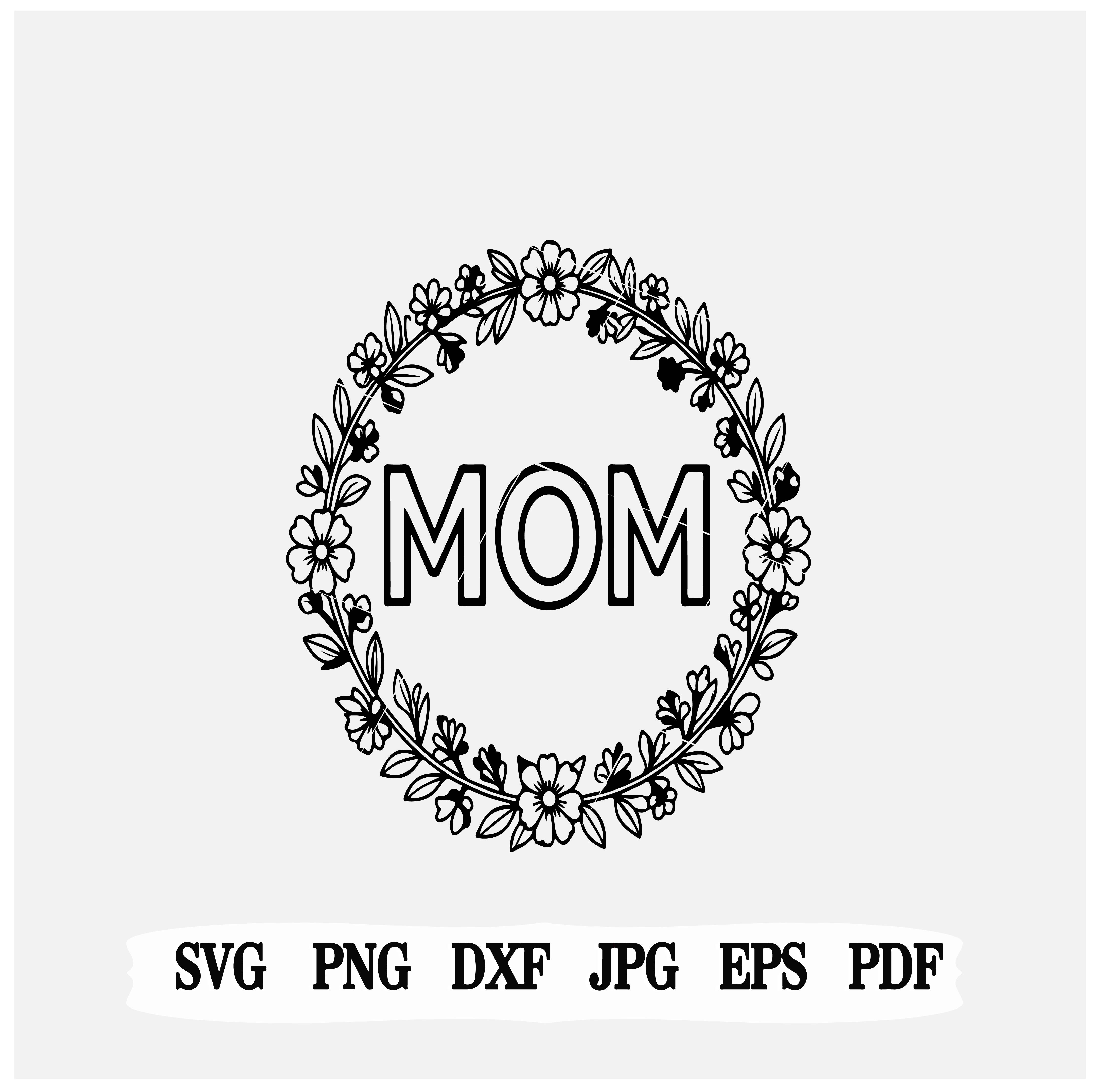 Floral Mom Typography |Mothers Day SVG |png |Jpg cricut files.