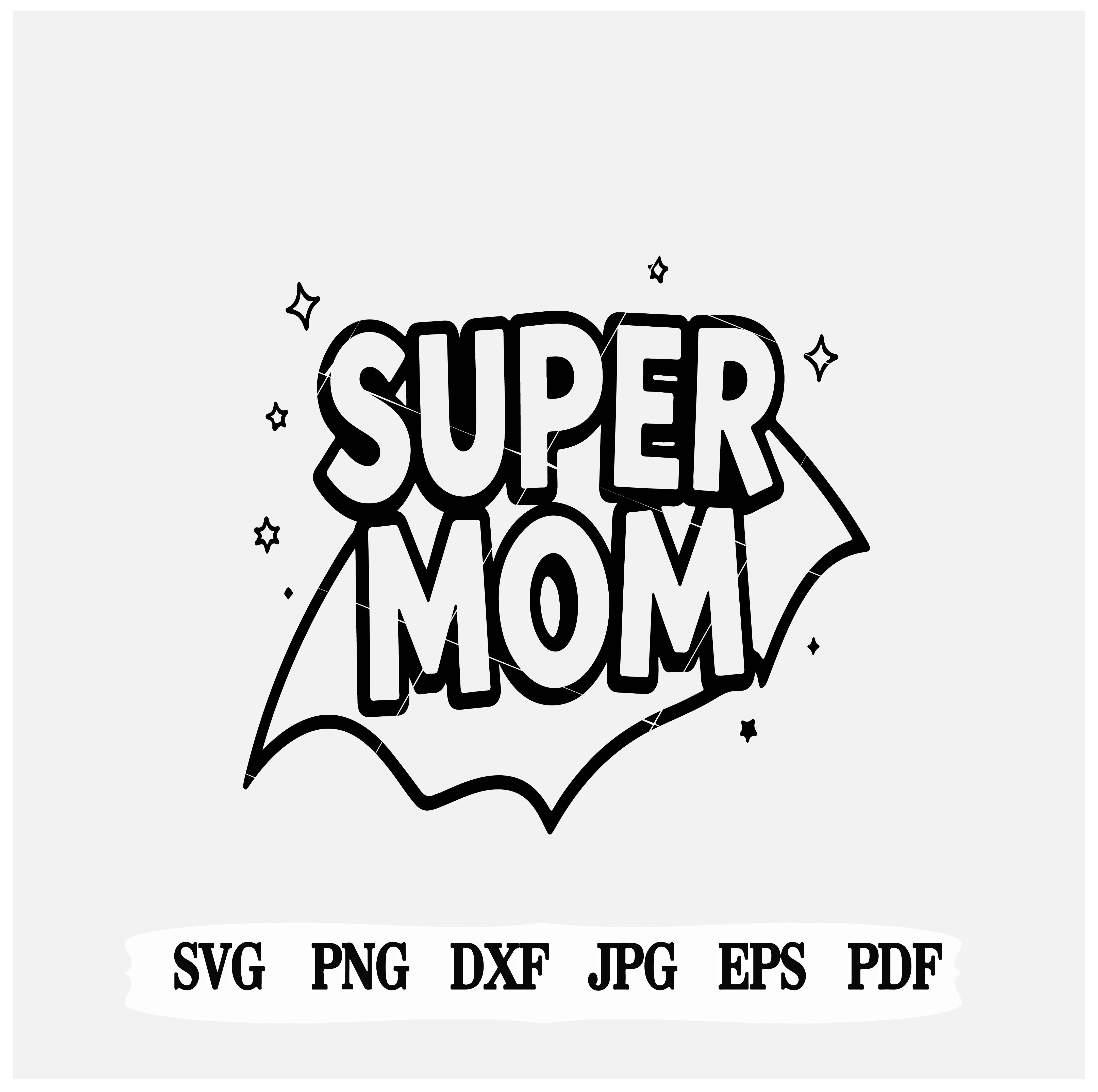 Super Mom Typography Vector |Empowering Mom Cut File | Mother's day svg.