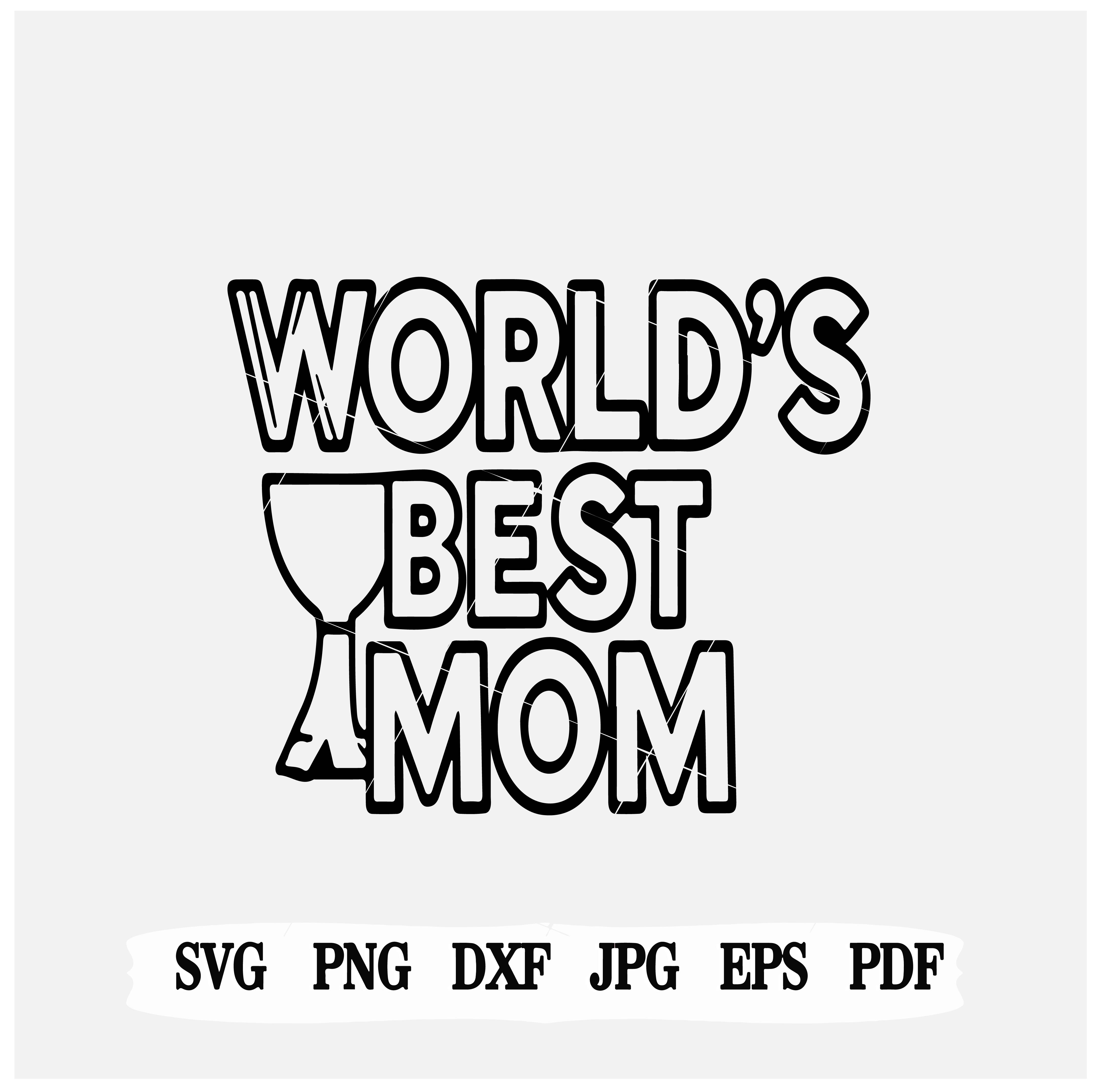 World's best mom svg | Mother's day png | Maternal celeration jpg | Instant download files.
