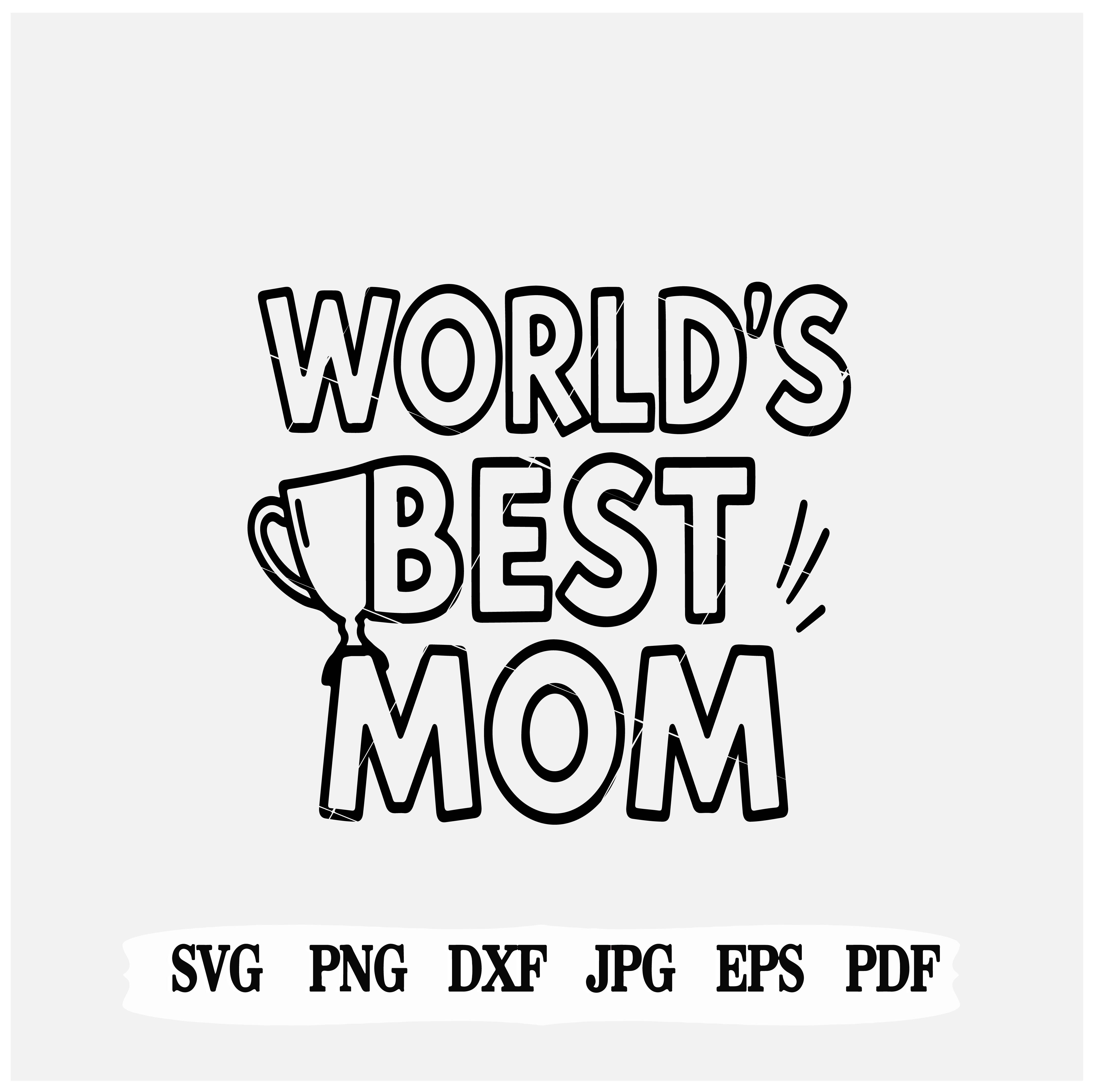 Mom Quote SVG |World’s Best Mom png| jpg| cricut files|