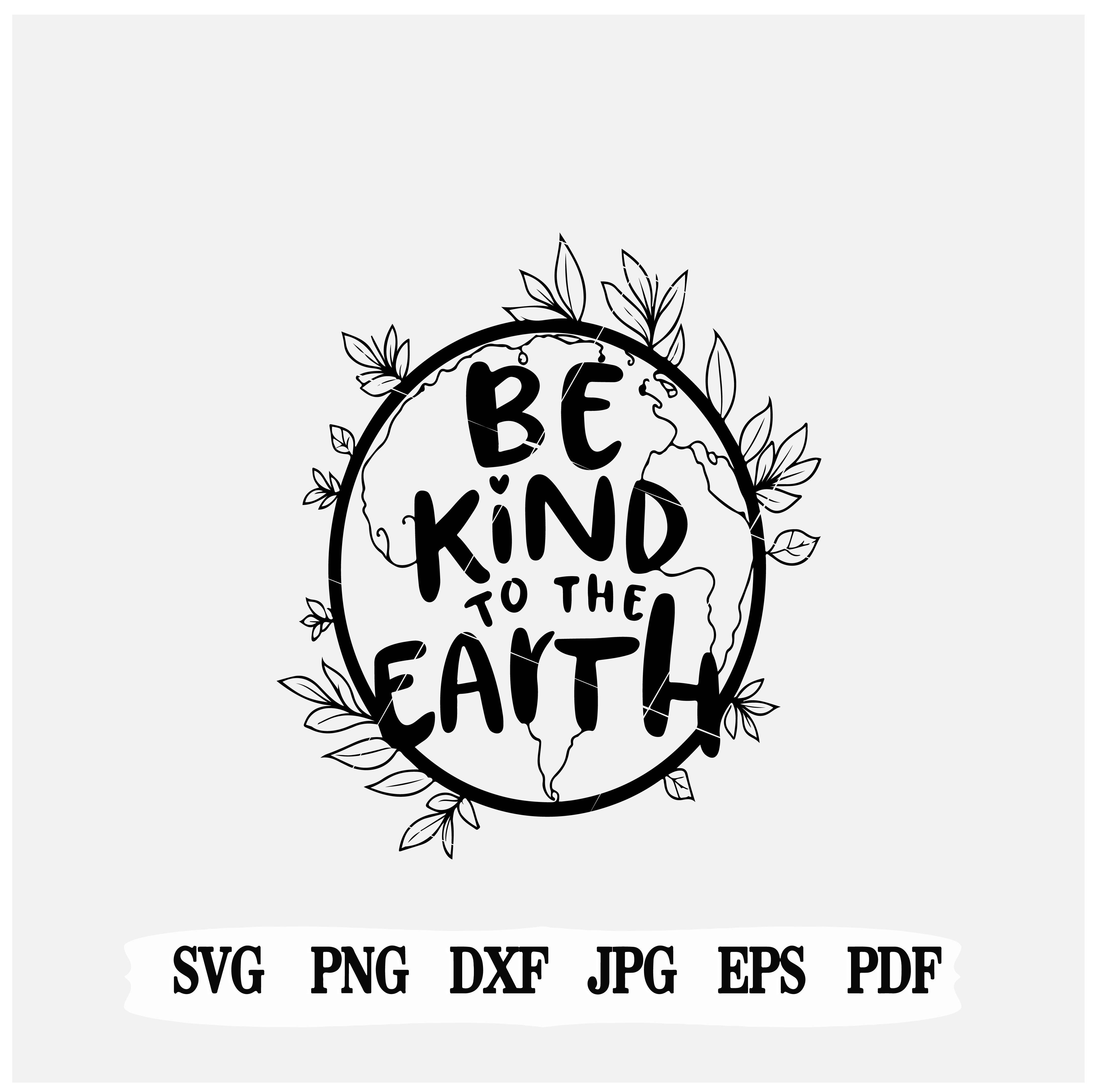 Be kind to earth svg|earth kindness png| planet kind design eps|instant download